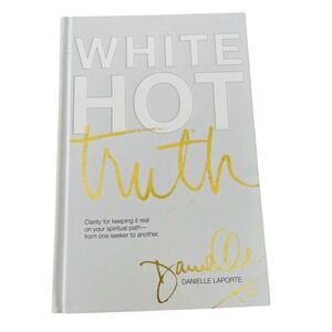 White Hot Truth by Danielle‎ Laporte Hard Cover Book